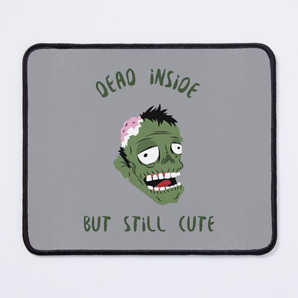 Item preview, Dead Inside But Still Cute  designed and sold by 8084Designs.