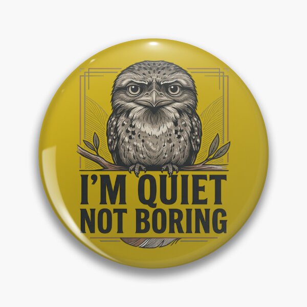 Item preview, Tawny Frogmouth - I'm Quiet Not Boring designed and sold by Max Store.