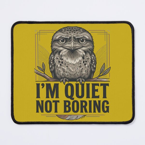 Item preview, Tawny Frogmouth - I'm Quiet Not Boring designed and sold by Max Store.