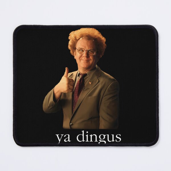 Item preview, Ya Dingus   Dr. Steve Brule  designed and sold by stratzaabroc.
