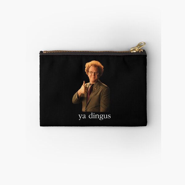 Item preview, Ya Dingus   Dr. Steve Brule  designed and sold by stratzaabroc.