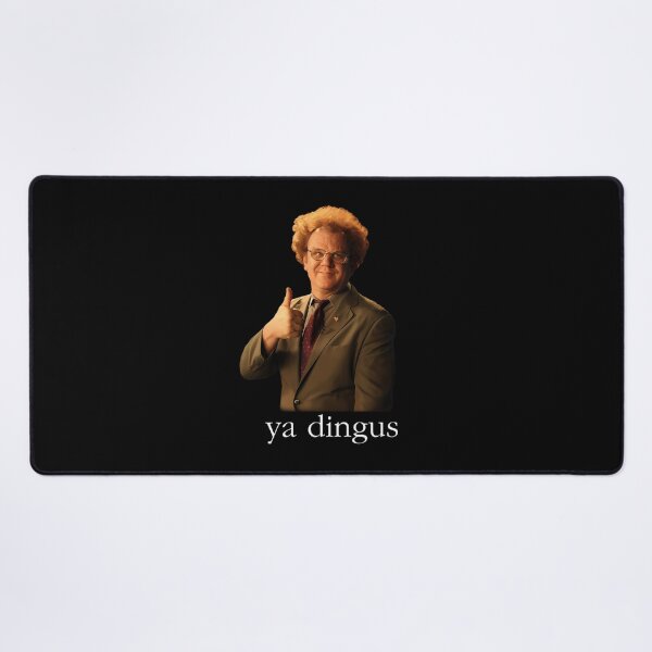 Item preview, Ya Dingus   Dr. Steve Brule  designed and sold by stratzaabroc.