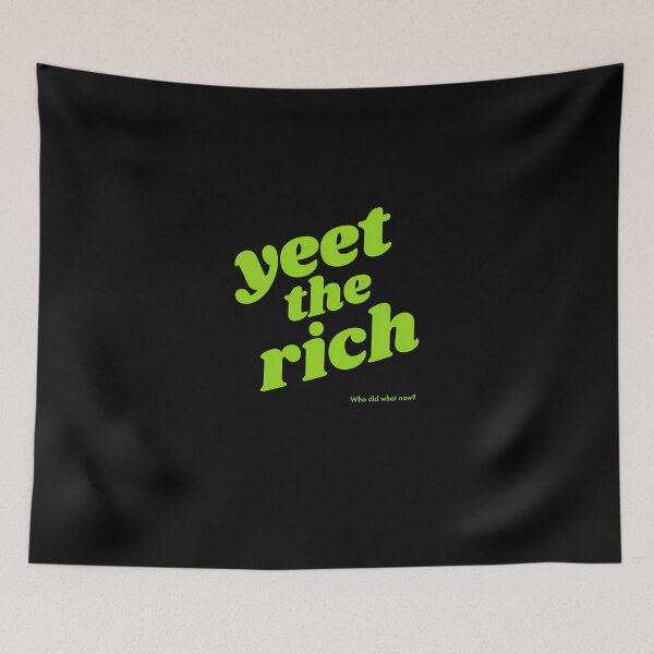 Item preview, Yeet The Rich  designed and sold by getzwvgurskek.