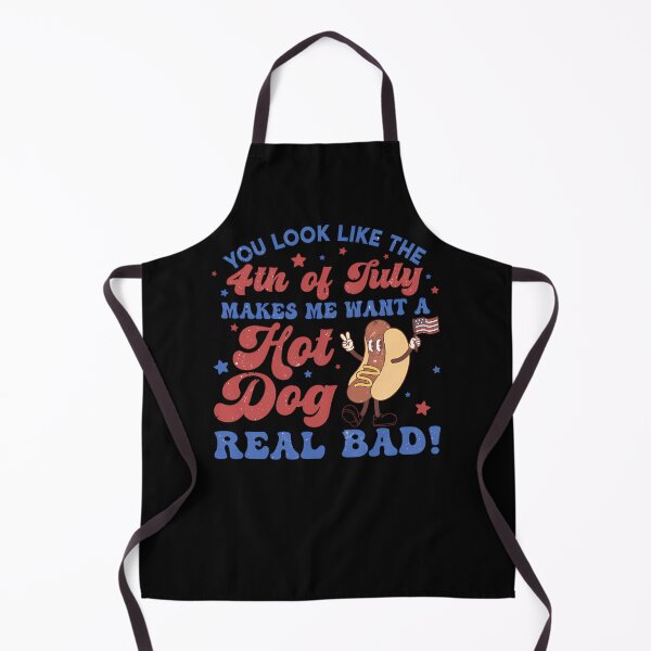 Item preview, You Look Like The 4Th Of July Makes Me Want A Hot Dog Real Bad  designed and sold by stratzaabroc.