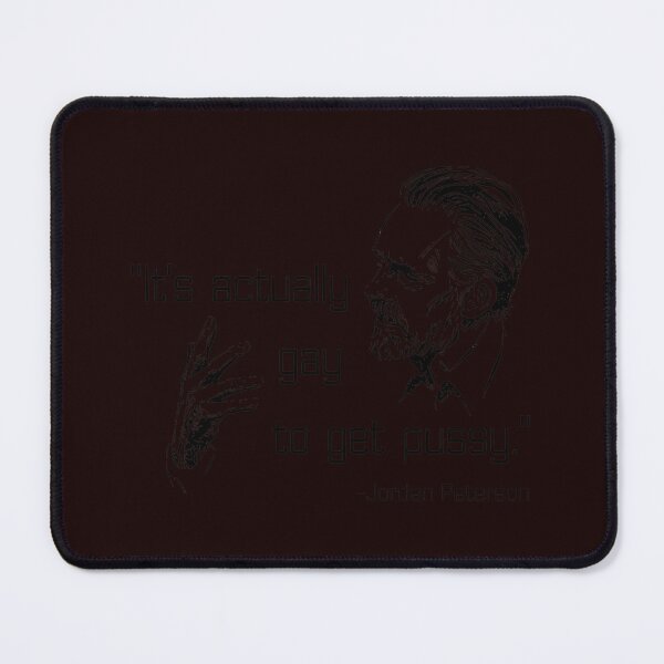 Item preview, Jordan Peterson Quote It's Actually Gay To Get Pussy designed and sold by drawfreak.