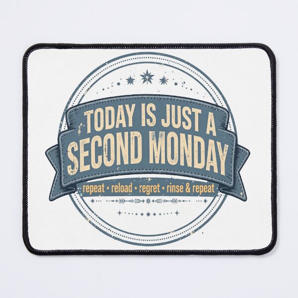 Item preview, Today Is Just a Second Monday – Funny Vintage Badge designed and sold by ProWander1.