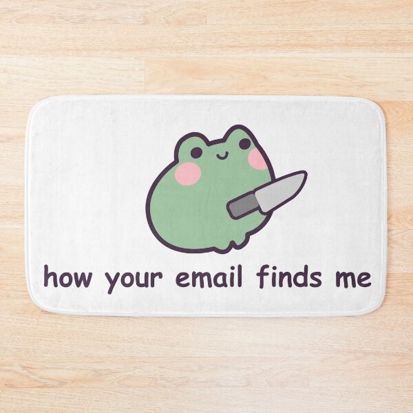Item preview, How Your Email Finds Me w/ a Frog designed and sold by GenAndStacy615.