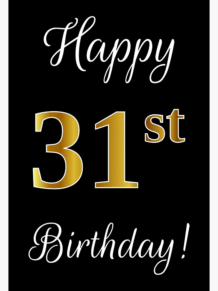 Elegant, Faux Gold Look Number, "Happy 31st Birthday!" (Black Background)" Greeting Card for Sale by aponx