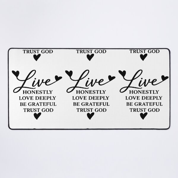 Item preview, live honestly love deeply be grateful trust god designed and sold by OCD_JESSICA.