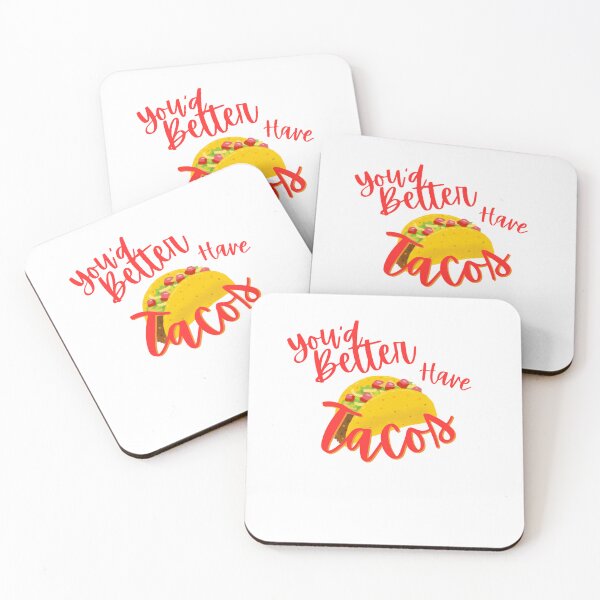 Item preview, Graphic Design: You'd Better have Tacos designed and sold by BBsGifts.