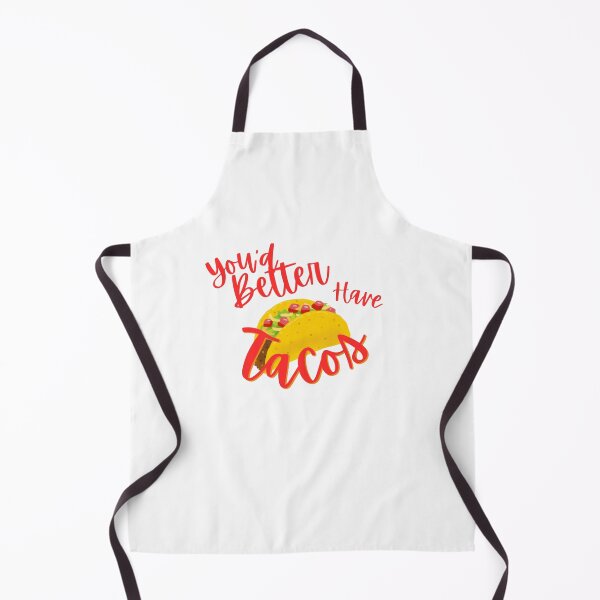 Item preview, Graphic Design: You'd Better have Tacos designed and sold by BBsGifts.