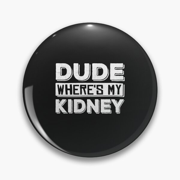 Item preview, Kidney Donor - Dude Where's my Kidney designed and sold by Artful Paws.