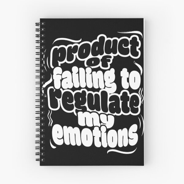 Item preview, Product of Failing to Regulate My Emotions  designed and sold by MySillyDesigns.