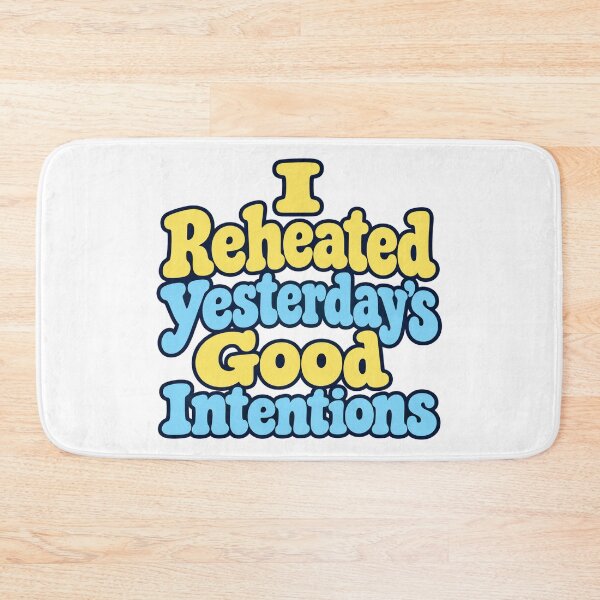 Item preview, Reheated Good Intentions Funny Bold Typography designed and sold by Bikivuno.