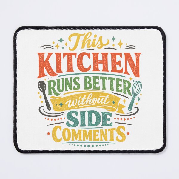 Item preview, This Kitchen Runs Better Without Side Comments Funny Cooking Humor Art designed and sold by inkoutninja.