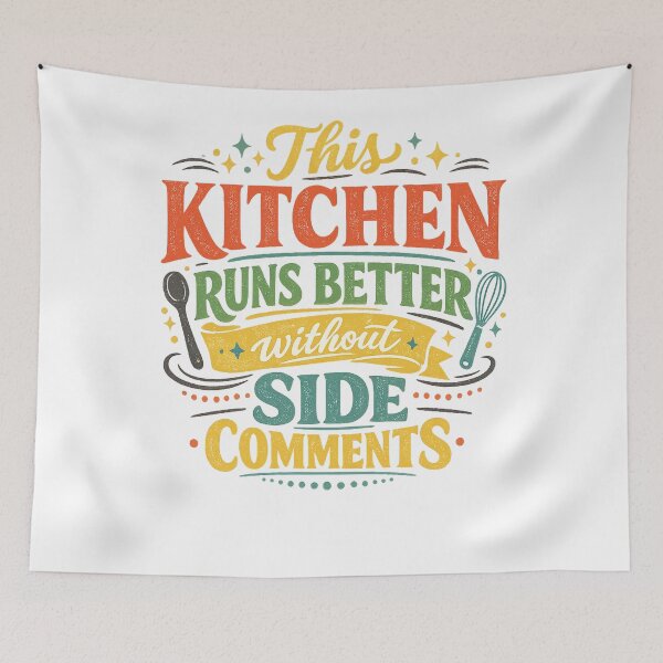 Item preview, This Kitchen Runs Better Without Side Comments Funny Cooking Humor Art designed and sold by inkoutninja.