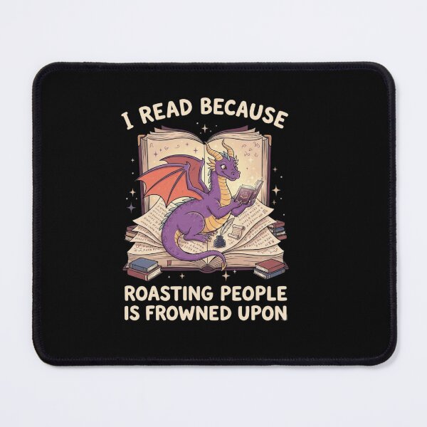 Item preview, I Read Because Roasting People Is Frowned Upon Book Dragon Quote designed and sold by Ostericaimusa.