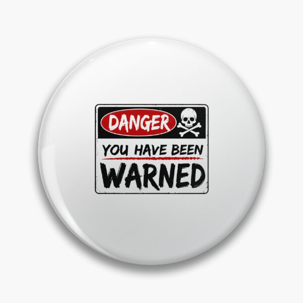Item preview, Danger You Have Been Warned Caution Statement Warning designed and sold by RetroMini2026.