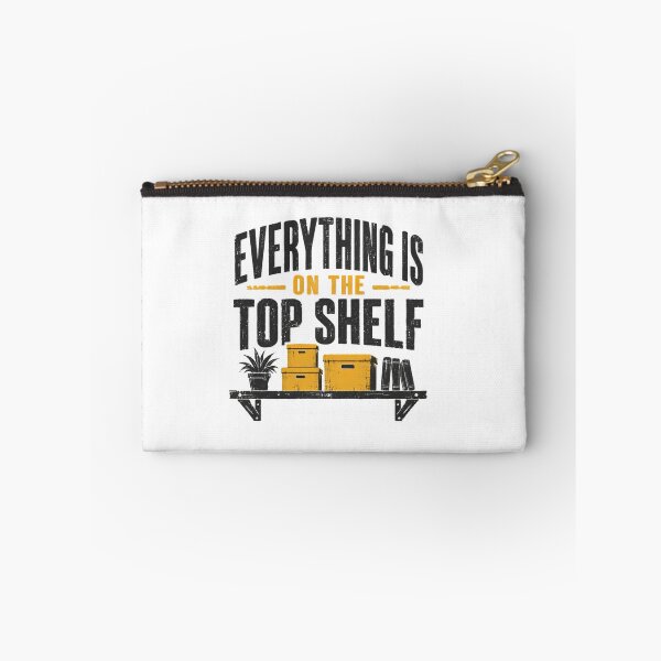 Item preview, Everything Is On The Top Shelf Short Person Humor Vertically Challenged designed and sold by JonesFlora2025.