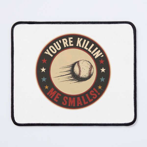 Item preview, You're Killin' Me Smalls! The Sandlot Movie Baseball Fan Quote designed and sold by RetroMini2026.