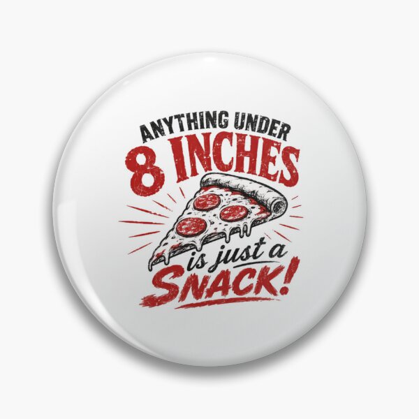 Item preview, Anything Under 8 Inches Is Just A Snack! Pizza Lover Foodie Humor designed and sold by JonesFlora2025.
