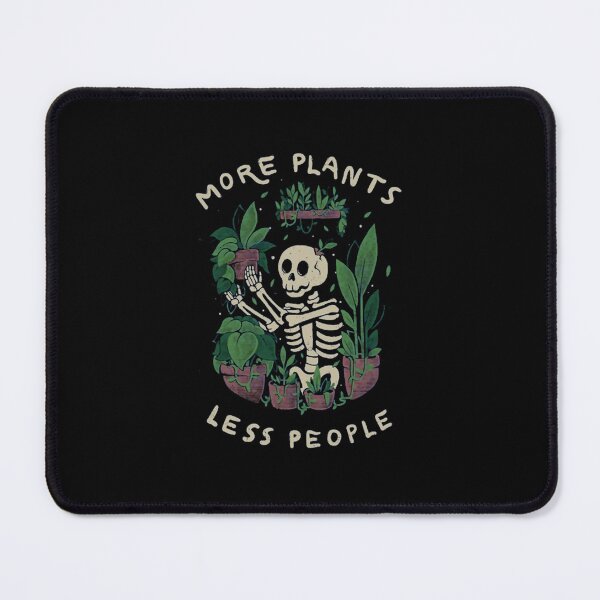 Item preview, More Plants Less People Sarcastic Skeleton Gardener Vibe designed and sold by uoncdru.