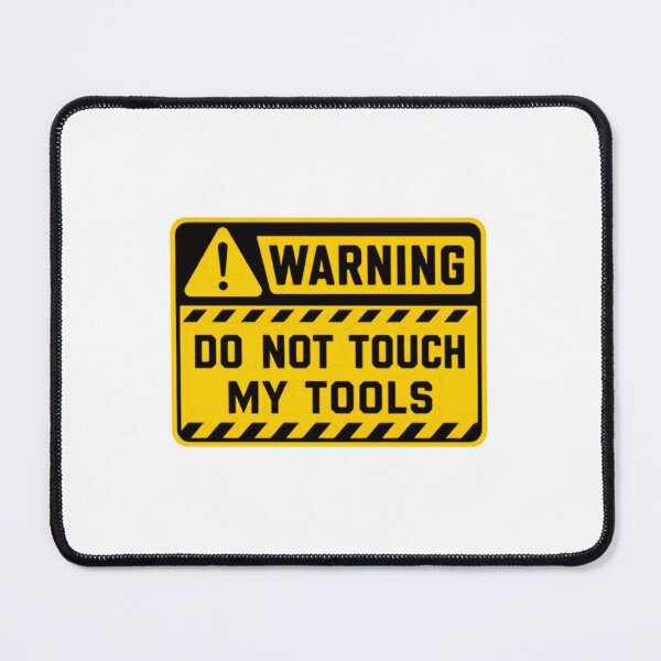 Item preview, Warning Do Not Touch My Tools Mechanic Handyman Workshop Craftsman designed and sold by JonesFlora2025.