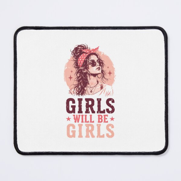 Item preview, Girls Will Be Girls Sassy Female Power Confident Woman designed and sold by JonesFlora2025.
