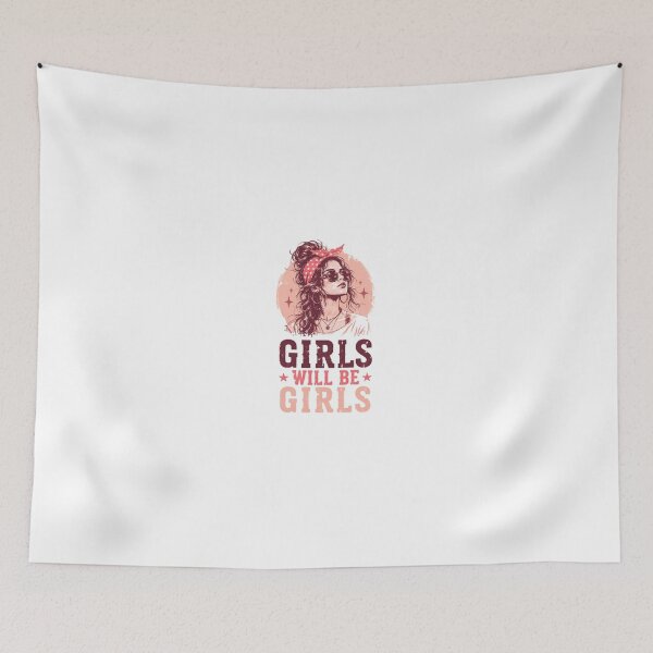 Item preview, Girls Will Be Girls Sassy Female Power Confident Woman designed and sold by JonesFlora2025.