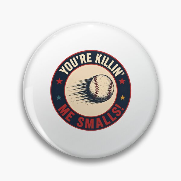 Item preview, You're Killin' Me Smalls! Baseball Fan Movie Quote Player Coach designed and sold by HumansStuck12.