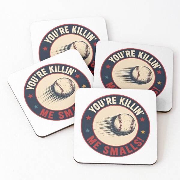 Item preview, You're Killin' Me Smalls! Baseball Fan Movie Quote Player Coach designed and sold by HumansStuck12.