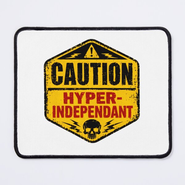 Item preview, Caution Hyper-Independant Self Reliant Individual Humor designed and sold by RetroMini2026.