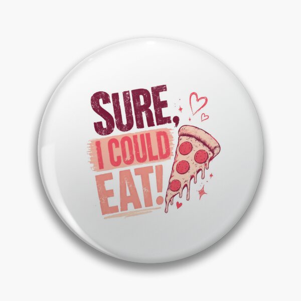 Item preview, Sure, I Could Eat! Pizza Lover Foodie Hunger designed and sold by HumansStuck12.