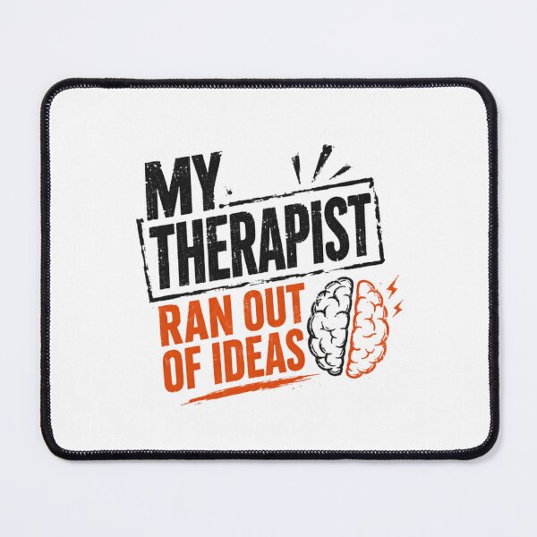 Item preview, My Therapist Ran Out Of Ideas Funny Therapy Psychology Mental Wellness designed and sold by JonesFlora2025.