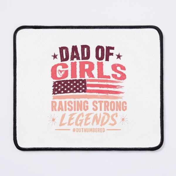 Item preview, Dad Of Girls Raising Strong Legends #Outnumbered Father Daughter Parenthood designed and sold by JonesFlora2025.