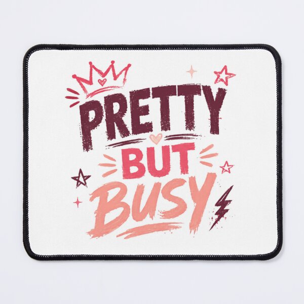 Item preview, Pretty But Busy Empowered Woman Busy Life Statement designed and sold by HumansStuck12.