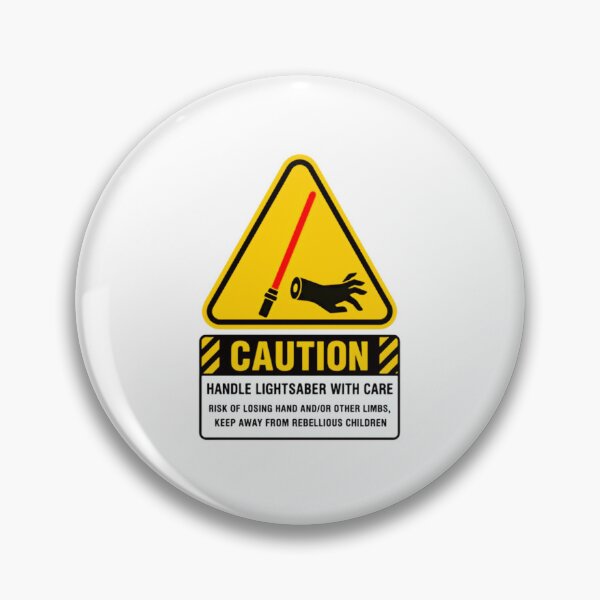 Item preview, Caution Handle Lightsaber With Care Risk Of Losing Hand And/Or Other Limbs Keep Away From Rebellious Children Star Wars Fans Sci-Fi Humor designed and sold by JonesFlora2025.