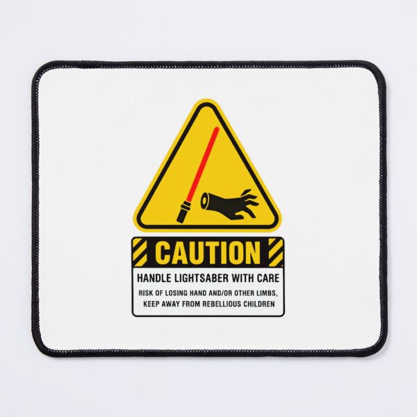 Item preview, Caution Handle Lightsaber With Care Risk Of Losing Hand And/Or Other Limbs Keep Away From Rebellious Children Star Wars Fans Sci-Fi Humor designed and sold by JonesFlora2025.