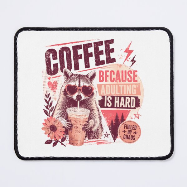 Item preview, Coffee Because Adulting Is Hard Raccoon Adulting Humor Fueled By Chaos designed and sold by HumansStuck12.