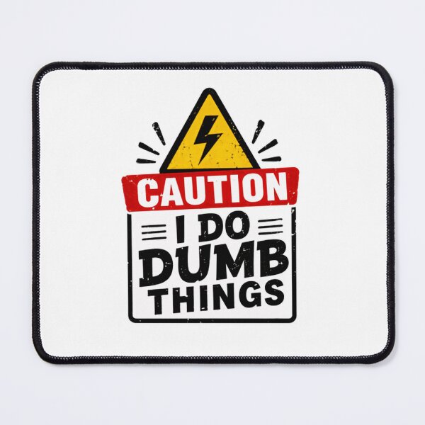 Item preview, Caution I Do Dumb Things Humorous Warning Sign Funny Quote designed and sold by RetroMini2026.