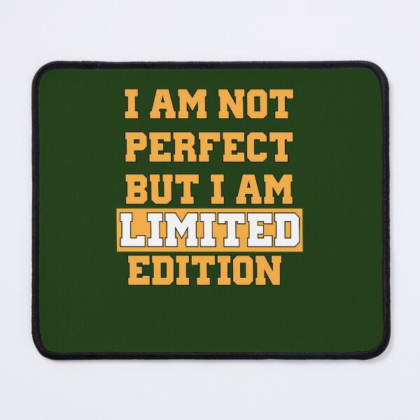 Item preview, I Am Not Perfect But I Am Limited Edition 446 designed and sold by CuriousKingShop.