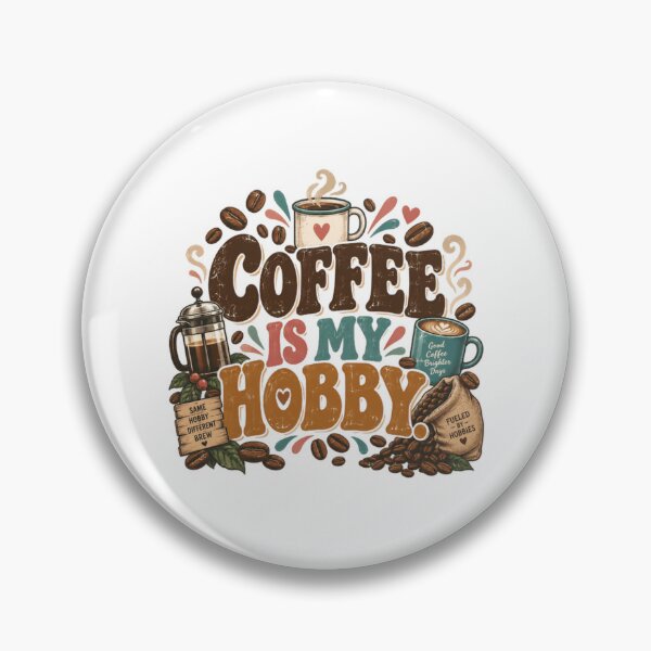 Item preview, Coffee Is My Hobby Coffee Lover Enthusiast Brewing designed and sold by HumansStuck12.