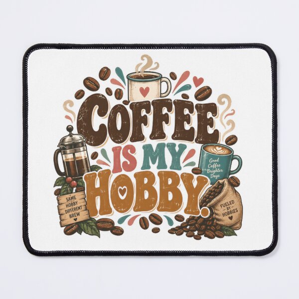 Item preview, Coffee Is My Hobby Coffee Lover Enthusiast Brewing designed and sold by HumansStuck12.