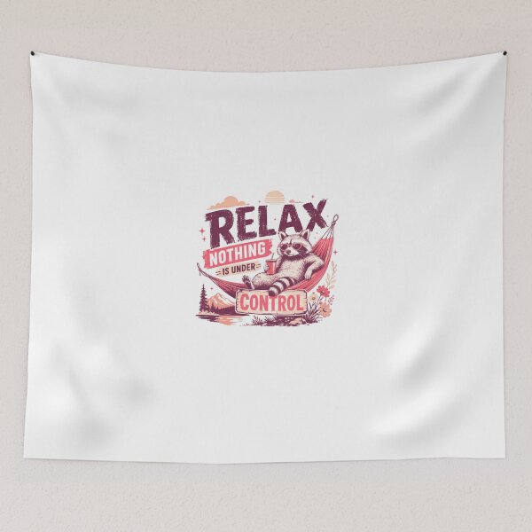 Item preview, Relax Nothing Is Under Control Raccoon Funny Relaxation Animal Lover designed and sold by HumansStuck12.