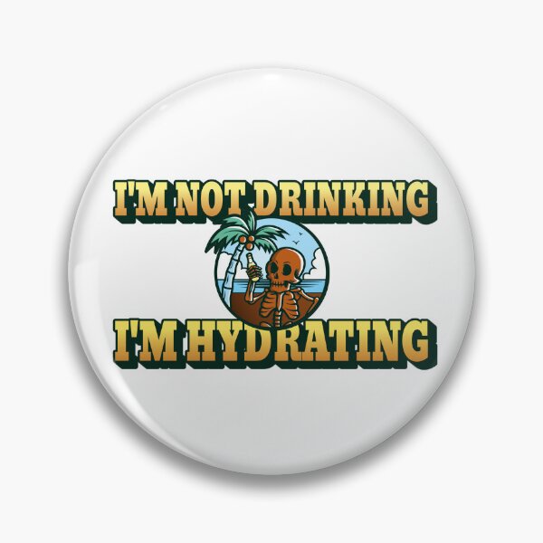Item preview, I'm not drinking - I'm Hydrating  designed and sold by CreationsbYKz.