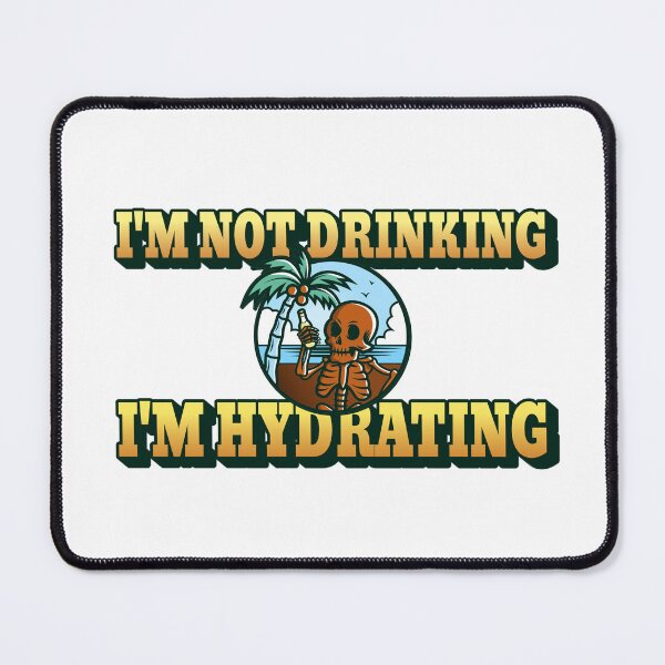 Item preview, I'm not drinking - I'm Hydrating  designed and sold by CreationsbYKz.