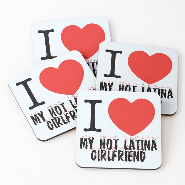 Item preview, I Love My Hot Latina Girlfriend designed and sold by DGMaxShop.