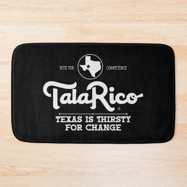 Item preview, TALARICO TEXAS IS THIRSTY FOR CHANGE designed and sold by oddwonders.