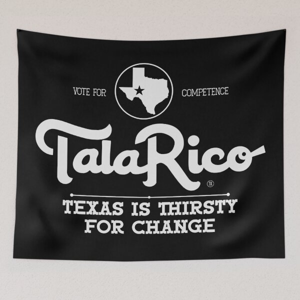 Item preview, TALARICO TEXAS IS THIRSTY FOR CHANGE designed and sold by oddwonders.