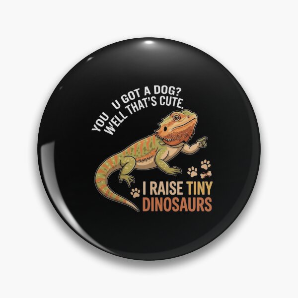 Item preview, You Got A Dog Well Thats Cute I Raise Tiny Dinosaurs Bearded Dragon designed and sold by Ostericaimusa.